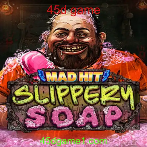 MadHitSlipperySoap: O Fascinante Mundo do 45D Game